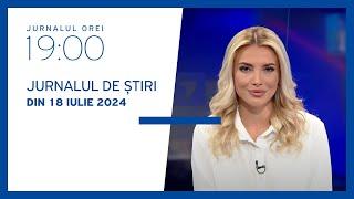 Jurnalul orei 19:00, 18.07.2024