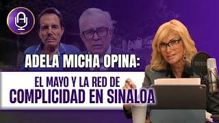 Se cae MONTAJE de la captura de El Mayo Zambada en Sinaloa | Editorial Adela Micha