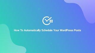 How To Automatically Schedule Your WordPress Posts With SchedulePress