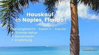 Hauskauf in Naples Florida - Erfahrungsbericht - Gruende - Empfehlung!