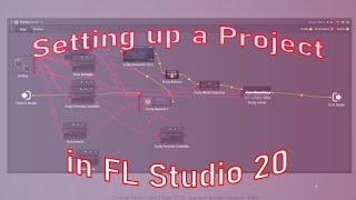 How to setup a project in FL Studio 20 | FL studio tips