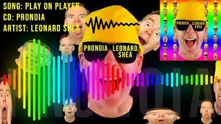 PLAY ON PLAYER FROM THE CD PRONOIA BY LEONARD SHEA - LEONARD SHEA MUSIC