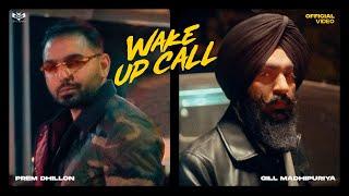 WAKE UP CALL (Official Video) Gill Madhipuriya ft Prem Dhillon | Inder Dhammu