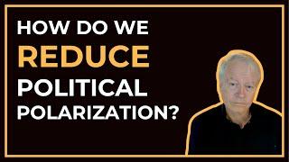 How do we reduce political polarization?