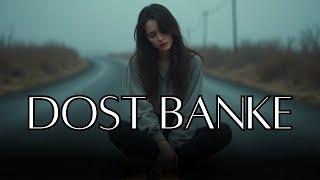 DOST BANKE (MUSIC VIDEO) : RAHAT FATEH ALI KHAN X GURNAZAR | PRIYANKA CHAHAR CHOUDHARY