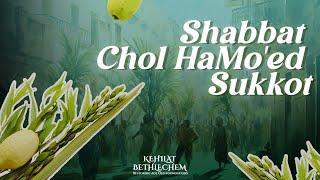 Shabbat Chol HaMo'ed Sukkot | 5785