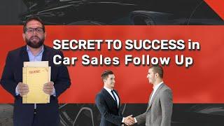 Secret to Success in Car Sales Follow Up: Sell More Cars with Video