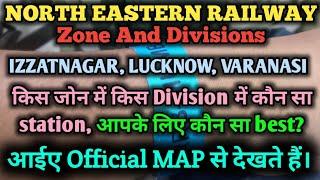 North Eastern Railway Zones and Divisions in Detail, NER Zone Map, Lucknow, Izzatnagar, Varanasi div