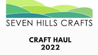 Seven hill crafts haul 2022