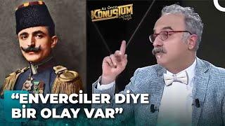 Enver Paşa'nın Milli Mücadele'ye Bakışı | Az Önce Konuştum