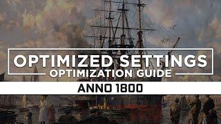 Anno 1800 — Optimized PC Settings for Best Performance