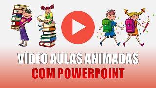 Como usar o Powerpoint para Fazer uma Vídeo Aula Animada - Para Iniciantes