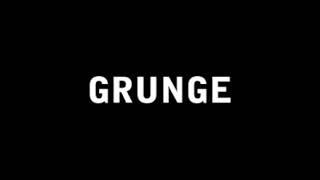 GRUNGE