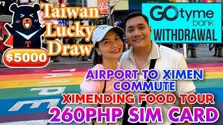 We're Back in TAIWAN  The Lucky Draw + GoTyme Withdrawal + Cheap Sim Card + Food Trip at Ximending