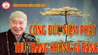 Công Đức Niệm Phật Thù Thắng Không Gì Bằng Trích Đoạn_Pháp Sư Tịnh Không Giảng |Kênh Thích Nhuận Hóa