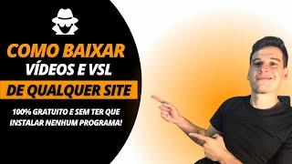 Aprenda agora o método secreto para baixar vídeos e VSLs de QUALQUER SITE em minutos!