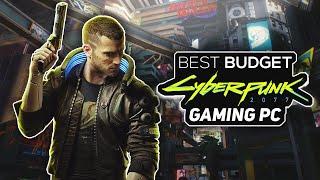 Best Budget Cyberpunk 2077 Gaming PC Build!