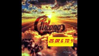 HQ  CHICAGO  -  25 OR 6 TO 4  Best Version!  Enhanced High Quality Audio HQ