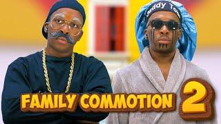 FAMILY COMMOTION 2  | Twyse and Family