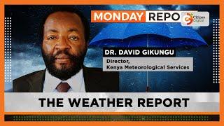 Monday Report | The Weather Report with Dr. David Gikungu Director Kenya MET Services