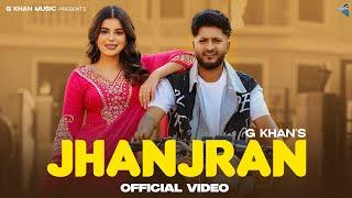 New Punjabi Songs 2025 - Jhanjran ( Full Video ) G Khan ft Geet Goraya | Latest Punjabi Songs 2025