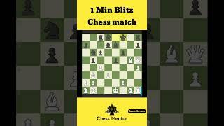 1 Minute Blitz Chess Match | Chess mentor | Chess gambit