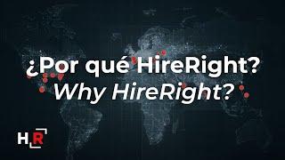 “¿Por qué HireRight? / "Why HireRight?"