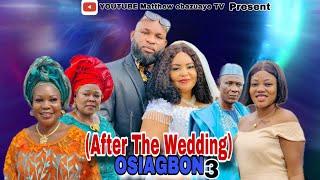 OSI-AGBON Part 3(After My Weeding) LATEST BENIN NOOLWOOD MOVIES 2024 #trending #bestmovie  #edomovie