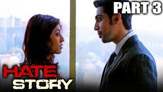 Hate Story (2012) Part - 3 l Bollywood Full Hindi Movie | Paoli Dam, Nikhil Dwivedi, Gulshan Devaiya