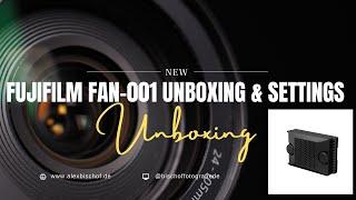 Fujifilm Cooling fan FAN-001 Unboxing and Settings