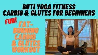 BUTI YOGA FITNESS/ BEGINNER'S CARDIO & GLUTES PRACTICE