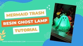 Mermaid Trash Resin Ghost Lamp Tutorial