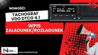 NAJNOWSZY TACHOGRAF VDO DTCO 4.1  - WPIS ZAŁADUNKU I ROZŁADUNKU TOWARU