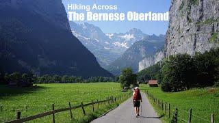 Five Days Hiking Across The Bernese Oberland, Switzerland