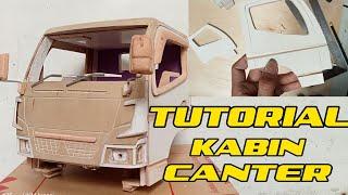 Tutorial membuat KABIN MINIATUR TRUK canter || part 1