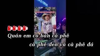 Karaoke Rap Quán Em Có Bán Cà Phê (Nữ)