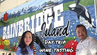 Bainbridge Island, WA - Day Trip | Wine Tasting