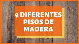 9 Diferentes Pisos de Madera para tu casa, oficina o apartamento