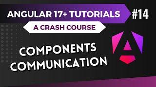 Angular 17 Tutorial - What are Components | Components Communication #14