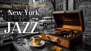 New York City: New Jazz Playlist For Fall October  Smooth Jazz Instrumental Music For Relax