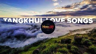 Tangkhul Love Songs | 2 Hours of Live Music | HAOFM TV Live