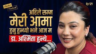 आफ्नो आमा-बुवालाई सधै सम्मान गर्नुहोस - Ashmita Dahal's Story - Harka's Podcast #121