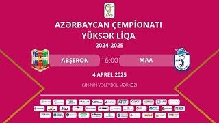 AÇ YÜKSÜK LİQA | XVIII TUR | ABŞERON - MİLLİ AVİASİYA AKADEMİYASI | QADINLAR ( 04.04.2025 )