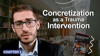 Concretization as a Trauma Intervention