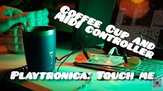 Playtronica: Touch Me & a Coffee Cup (Ambient Modular)