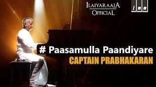 Paasamulla Paandiyare | Captain Prabhakaran | Ilaiyaraaja | Vijayakanth, Ramya Krishnan