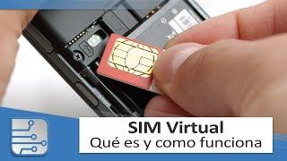 Qué es la SIM virtual o eSIM