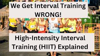 The Truth About High Intensity Interval Training: Why We All Get it Wrong