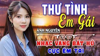 THƯ TÌNH EM GÁI  ALBUM RUMBA ÁNH NGUYÊN HAY NHẤT MỌI THỜI ĐẠI  LK RUMBA CỰC HÓT 2024