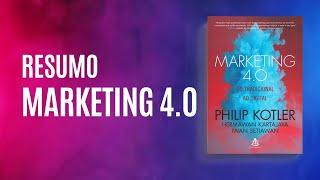 Resumo Livro Marketing 4.0 de Philip Kotler | Por Karol Meier 